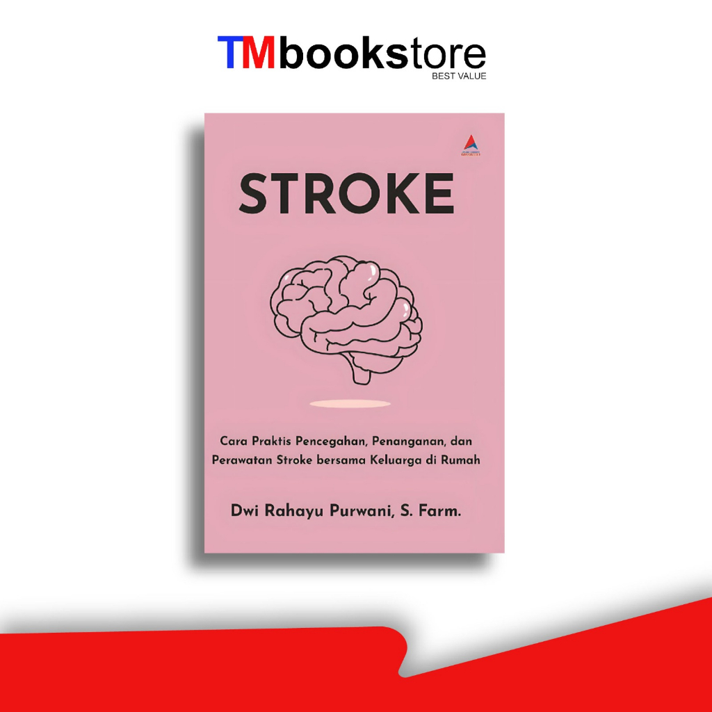 Jual STROKE : CARA PRAKTIS PENCEGAHAN, PENANGANAN, DAN PERAWATAN STROKE ...