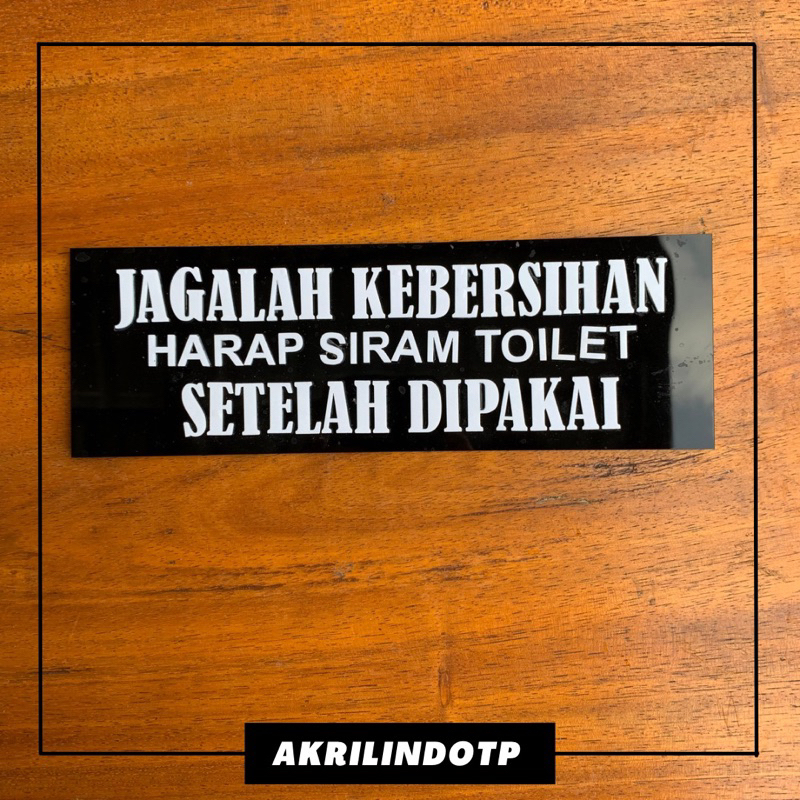 Jual Papan Sign Tulisan Jagalah Kebersihan Harap Siram Toilet Akrilik