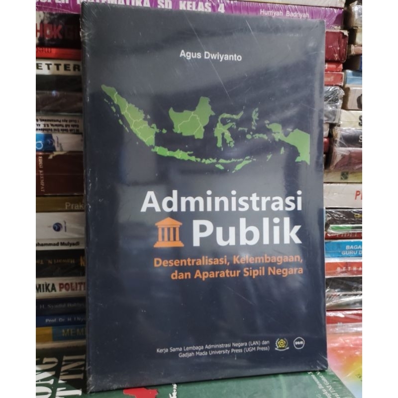 Jual Administrasi Publik Desentralisasi, Kelembagaan, Dan Aparatur ...