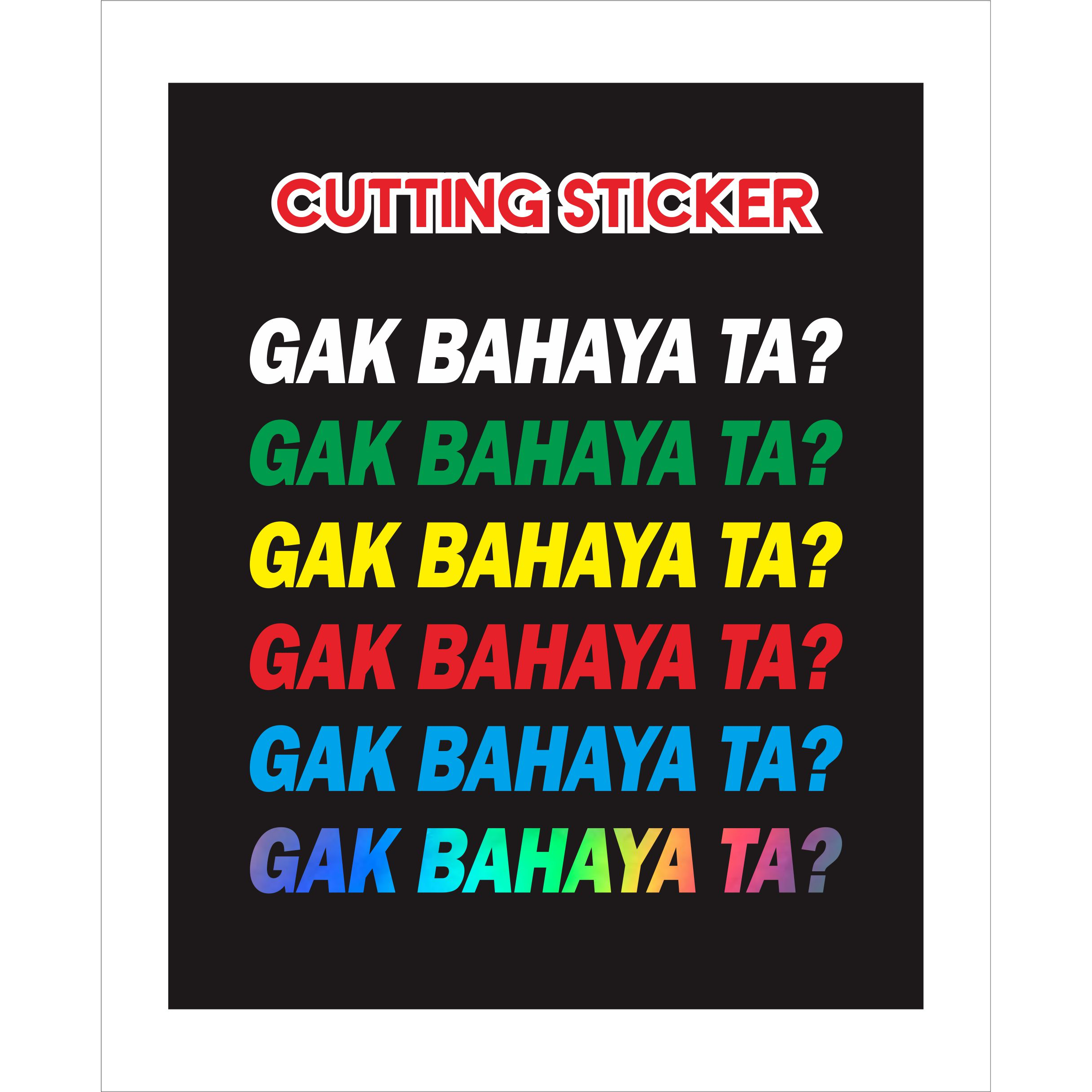 Jual Stiker Gak Bahaya Ta? Cutting Sticker Mobil Motor Laptop Helm ...