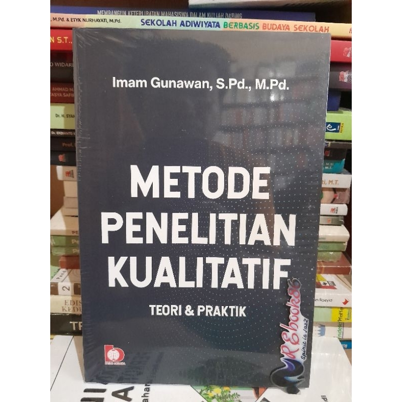 Jual Metode Penelitian Kualitatif Teori Dan Praktik - Imam Gunawan #BA ...