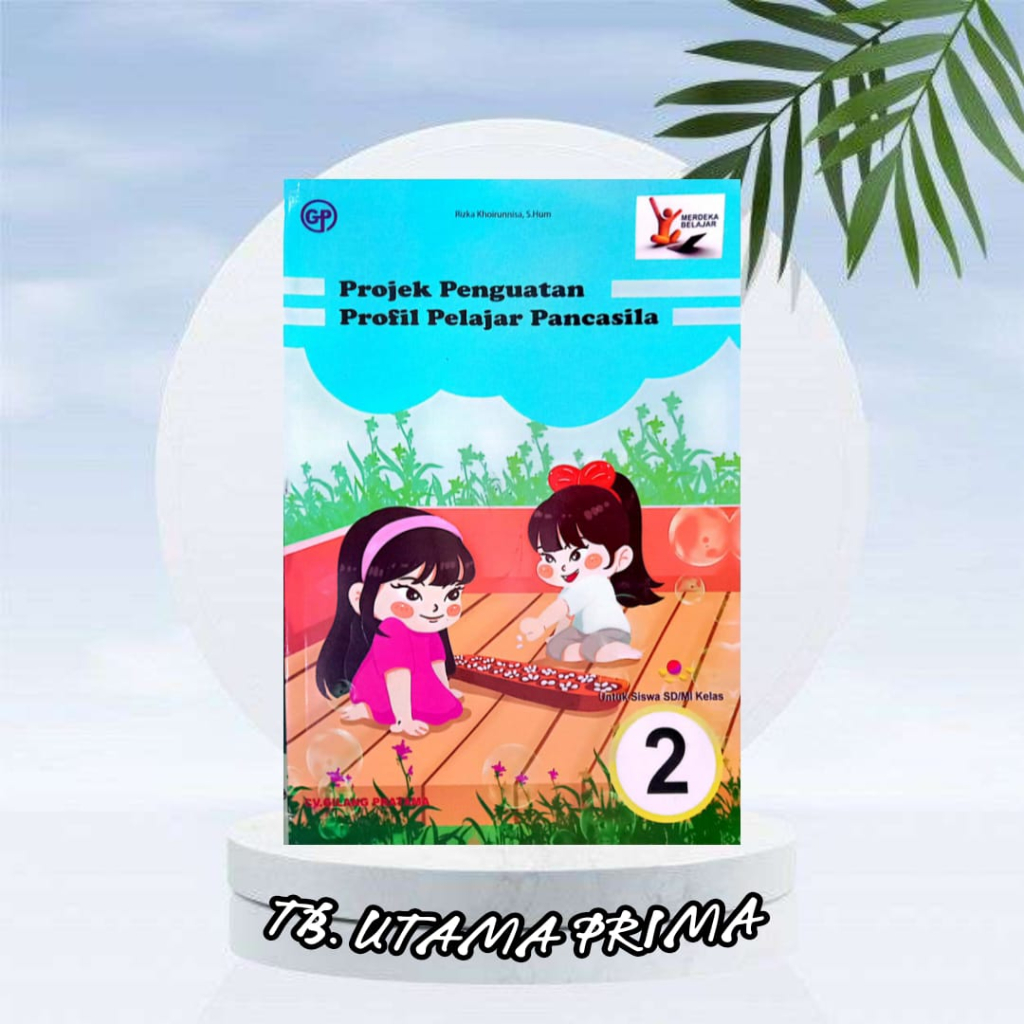 Jual BUKU SISWA PROJEK PENGUATAN PROFIL PANCASILA KELAS 2 KURIKULUM PENGGERAK-MERDEKA SD/MI ...