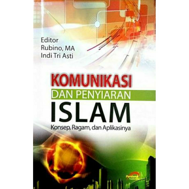 Jual Komunikasi Dan Penyiaran Islam Konsep Ragam Dan Aplikasinya ...