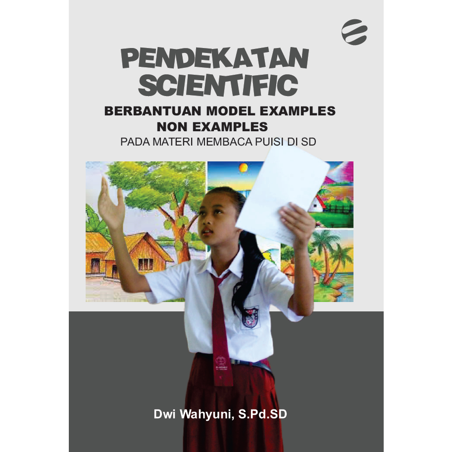 Jual PENDEKATAN SCIENTIFIC BERBANTUAN MODEL EXAMPLES NON EXAMPLES PADA ...
