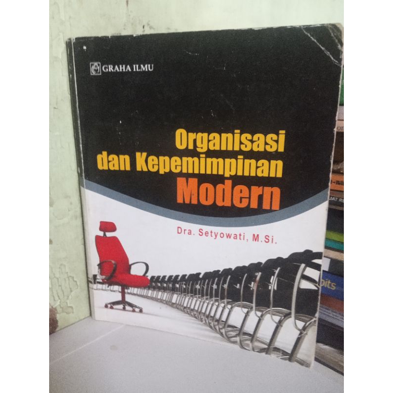 Jual buku Organisasi dan Kepemimpinan Modern.karangan Dra Setyowati MSI ...