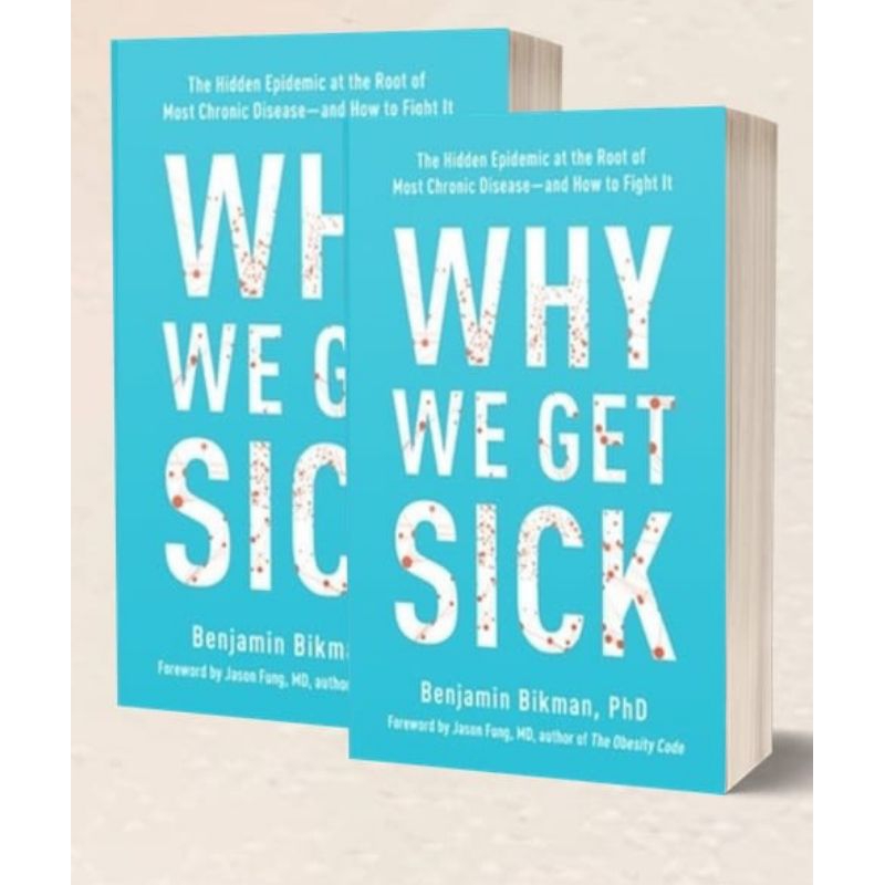 Jual Why We Get Sick The Hidden Epidemic At The Root Of Most Chronic Disease And How To Fight