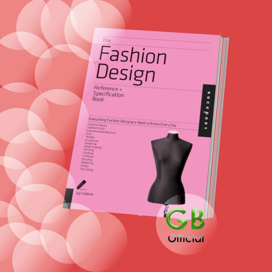 The Fashion Design Reference & Specification Book: Everything