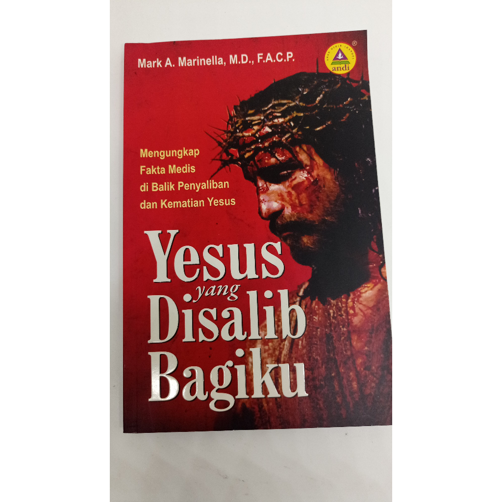 Jual Yesus Yang Disalib Bagiku Mengungkap Fakta Medis Di Balik Penyaliban Dan Kematian Yesus By