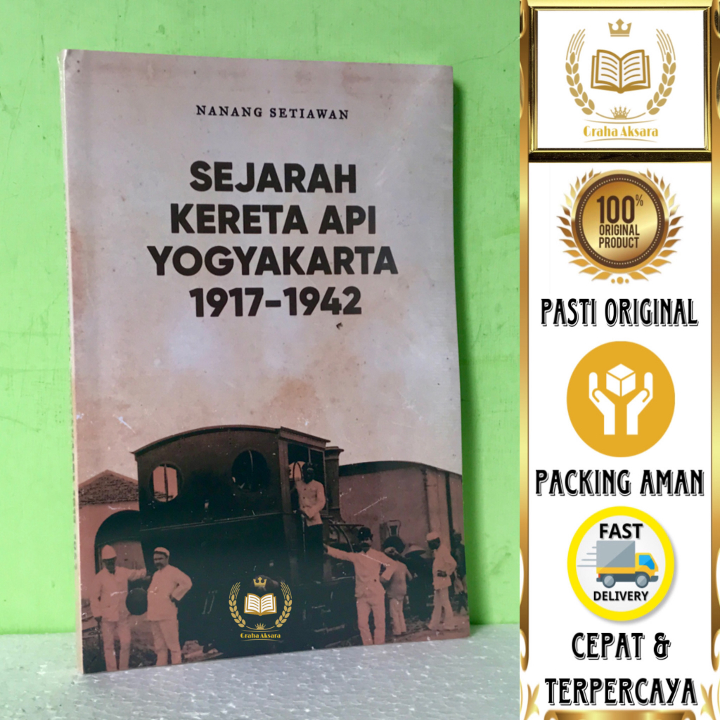 Jual Buku Sejarah Kereta Api Yogyakarta 1917-1942 - Nanang Setiawan ...