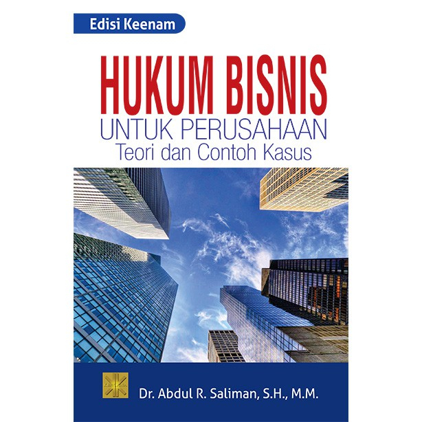 Jual HUKUM BISNIS UNTUK PERUSAHAAN TEORI DAN CONTOH KASUS EDISI KEENAM ...