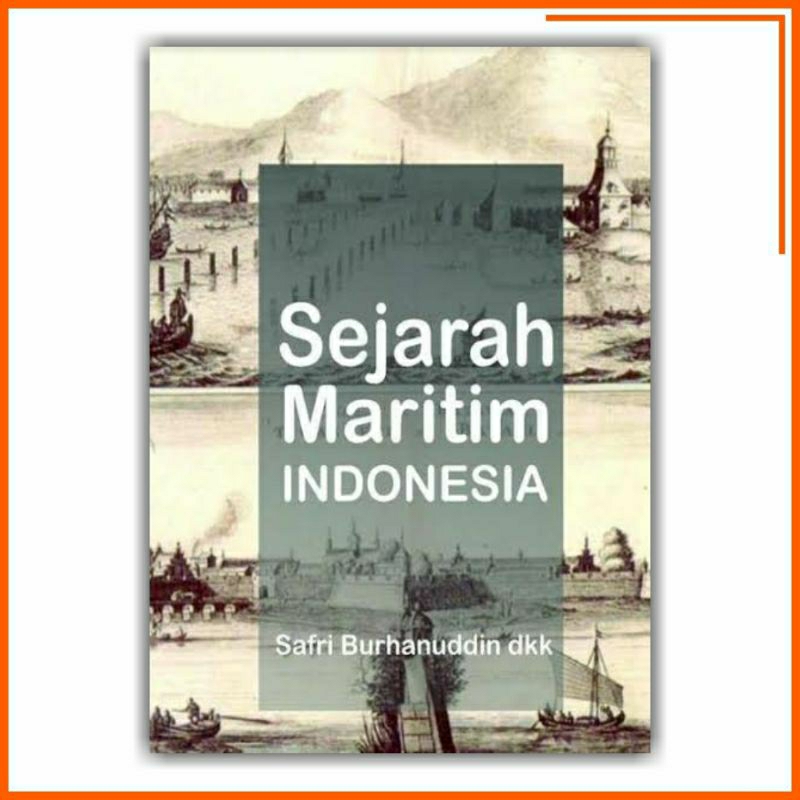 Jual Sejarah Maritim Indonesia: Menelusuri Jiwa Bahari Bangsa Indonesia ...