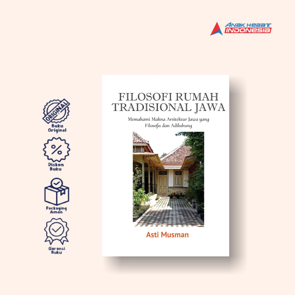 Jual Buku Buku Filosofi Rumah Tradisional Jawa: Memahami Makna Arsitektur Jawa Yang Filosofis ...