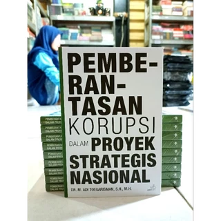 ( PROMO BUKU MURAH ORIGINAL ) BUKU POLITIK / PEMBERANTASAN KORUPSI DALAM PROYEK STRATEGIS NASIONAL / DR. M. ADI TOEGARISMAN, S.H., M. H. / BEST SELLER / SOSPOL / HUKUM / SOSIAL POLITIK