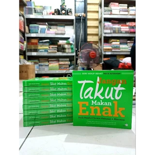 ( PROMO BUKU MURAH ORIGINAL ) BUKU KESEHATAN / JANGAN TAKUT MAKAN ENAK / KESEHATAN KELUARGA / PARENTING / SERI HIDUP SEHAT MADE ASTAWAN / BEST SELLER / PETIK MANFAAT SEMUA MAKANAN & MINUMAN / KEBUGARAN / KESEHATAN ANAK