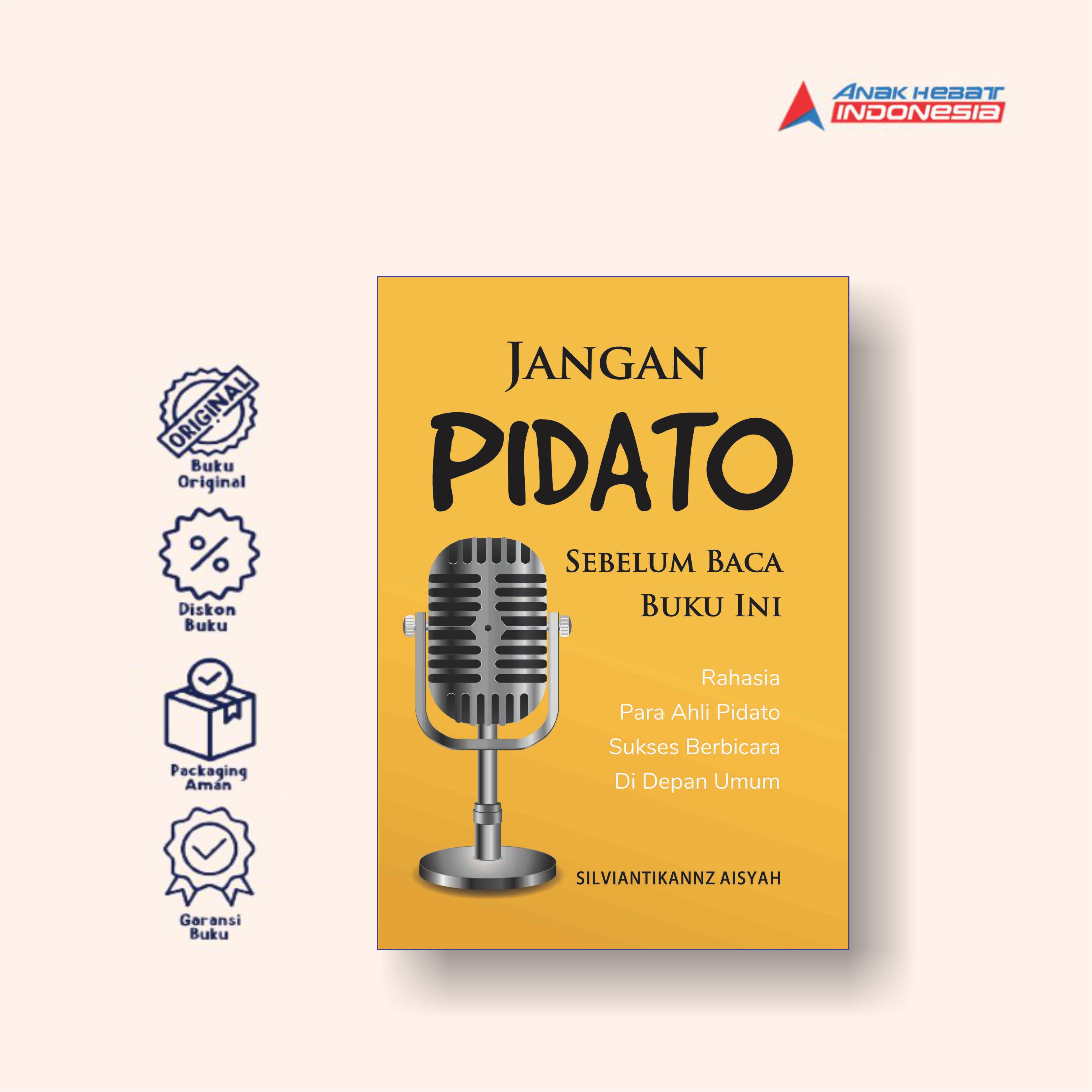 Jual Buku Jangan Pidato Sebelum Baca Buku ini: Rahasia Para Ahli Pidato