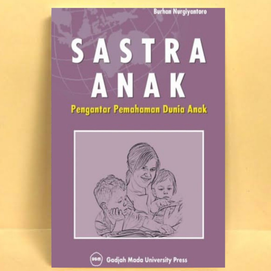 Jual BUKU SASTRA ANAK PENGANTAR PEMAHAMAN DUNIA ANAK - BURHAN ...