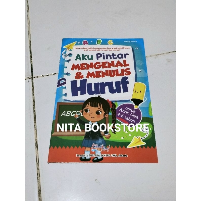 Jual BUKU AKU PINTAR MENGENAL DAN MENULIS HURUF UNTUK ANAK USIA 4 -6 ...