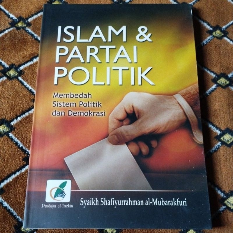 Jual Buku ISLAM & PARTAI POLITIK (Membedah Sistem Politik Dan Demokrasi ...