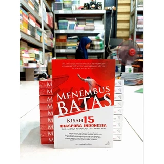 ( PROMO BUKU MURAH ) BUKU MOTIVASI / MENEMBUS BATAS / KISAH 15 DIASPORA INDONESIA / BEST SELLER / PENGEMBANGAN DIRI / KARIR / INDONESIA / BISNIS / INVESTASI