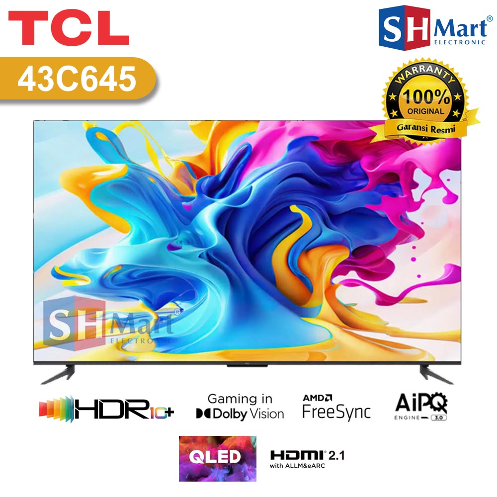 Promo [GARANSI RESMI] TCL 43C645 QLED 4K UHD Smart Google TV w/ Dolby  Vision & Atmos 43 Inch Diskon 11% di Seller OneStop Official Store - GUDANG  PT. Paradise Jaya Tehnik 