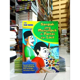 ( PROMO BUKU MURAH ORIGINAL ) BUKU ANAK / AKTIVITAS ANAK / BELAJAR ANAK / SAMPAH YANG MENUMPUK DI PANTAI DAN LAUT / BACAAN BERMUTU UNTUK PAUD & TK DISERTAI BELAJAR MEWARNAI CERGAM / KAK WEES /
