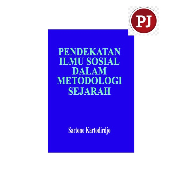 Jual Pendekatan Ilmu Sosial Dalam Metodologi Sejarah - Sartono ...