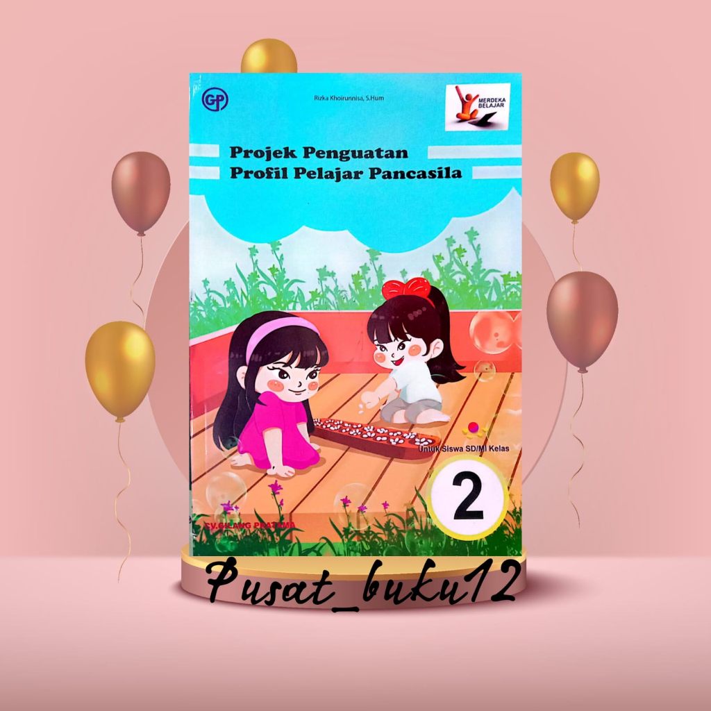 Jual Buku Siswa Projek Penguatan Profil Pancasila P5 Kurikulum