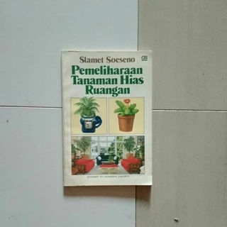 Buku Pemeliharaan Tanaman Hias Ruangan by Slamet Soeseno