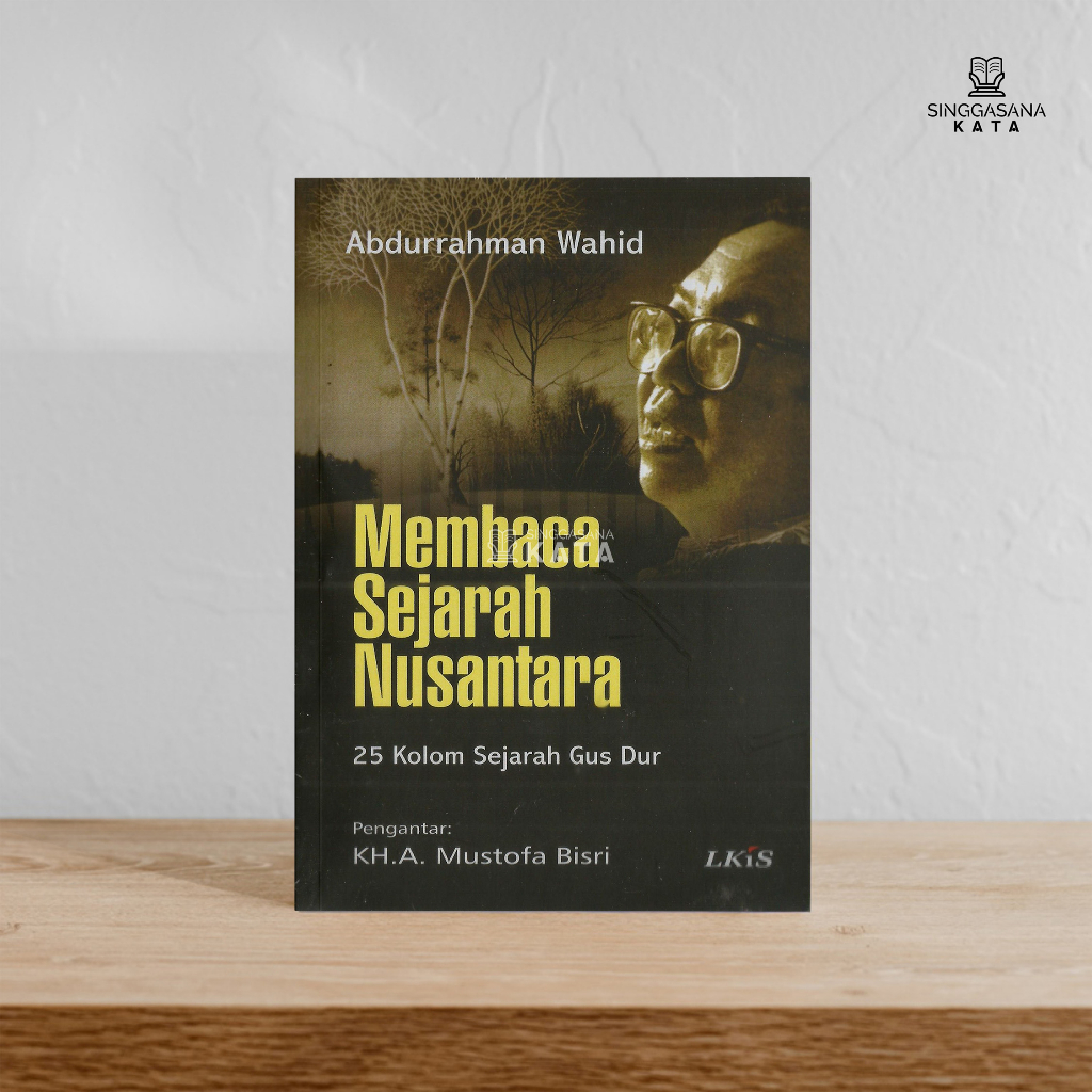 Jual Buku Membaca Sejarah Nusantara 25 Kolom Sejarah Gus Dur Kh