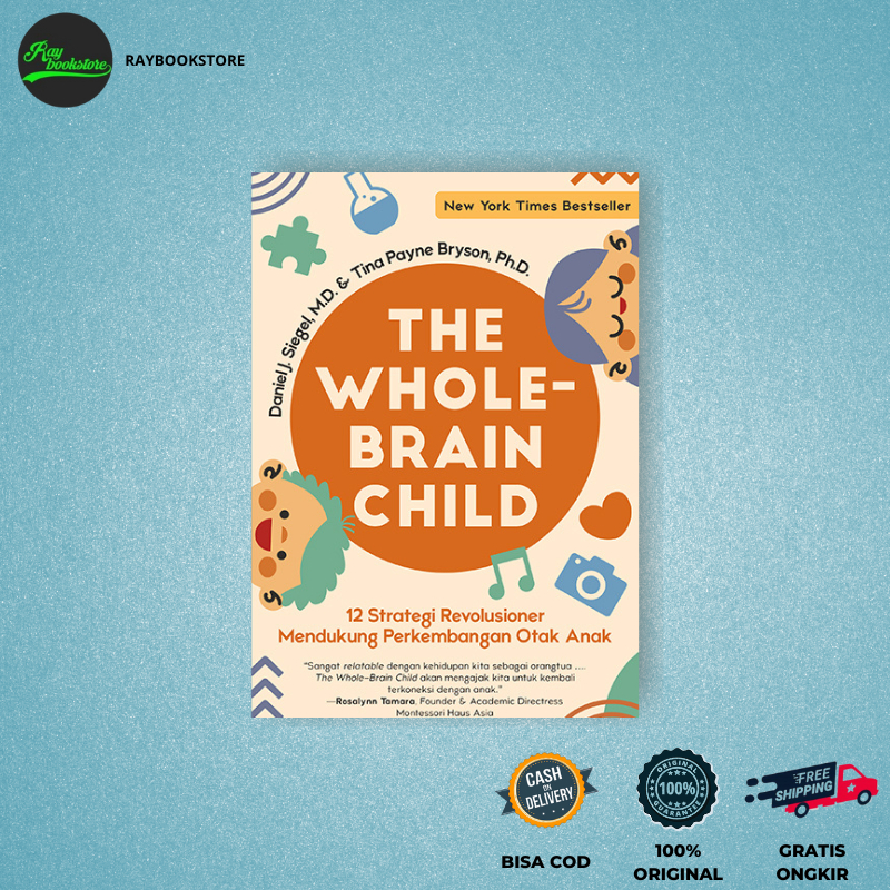 Jual Buku The Whole-Brain Child - Daniel J. Siegel, M.D. - Mizan ...