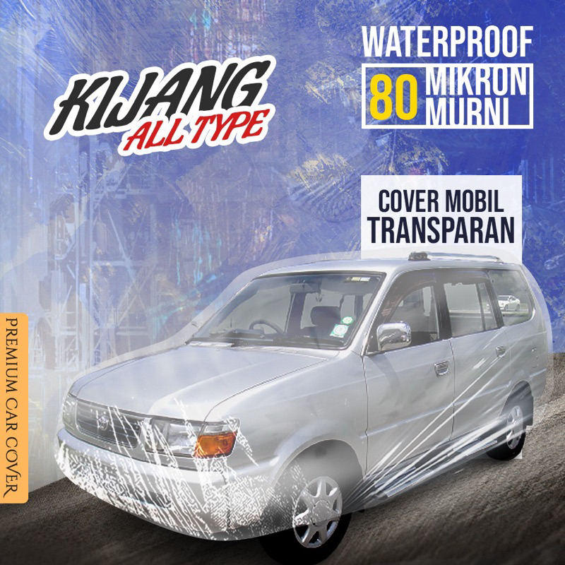 COVER MOBIL TRANSPARAN TEBAL 80 MIKRON KIJANG LGX/SGX KIJANG KAPSUL KIJANG SUPER PANTHER WATERPROOF OUTDOOR INDOOR