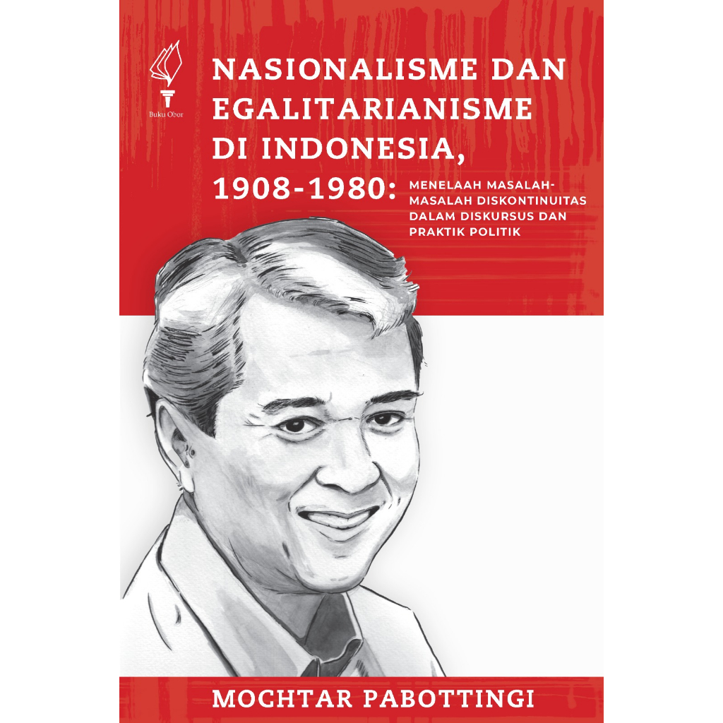 Jual Nasionalisme Dan Egalitarianisme Di Indonesia, 1908-1980: Menelaah ...