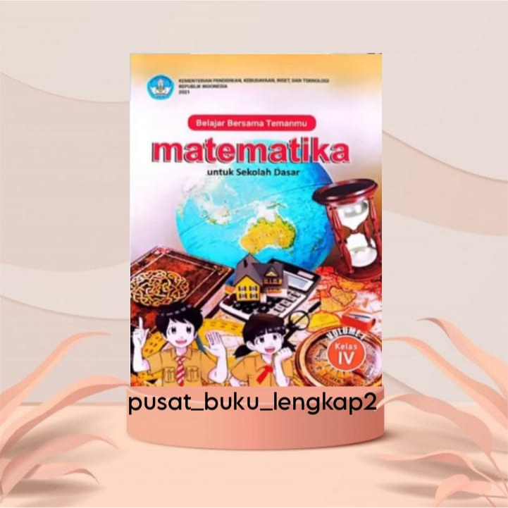 Jual BUKU SISWA MATEMATIKA VOL.1 KURIKULUM PENGGERAK-MERDEKA KELAS 4 SD ...