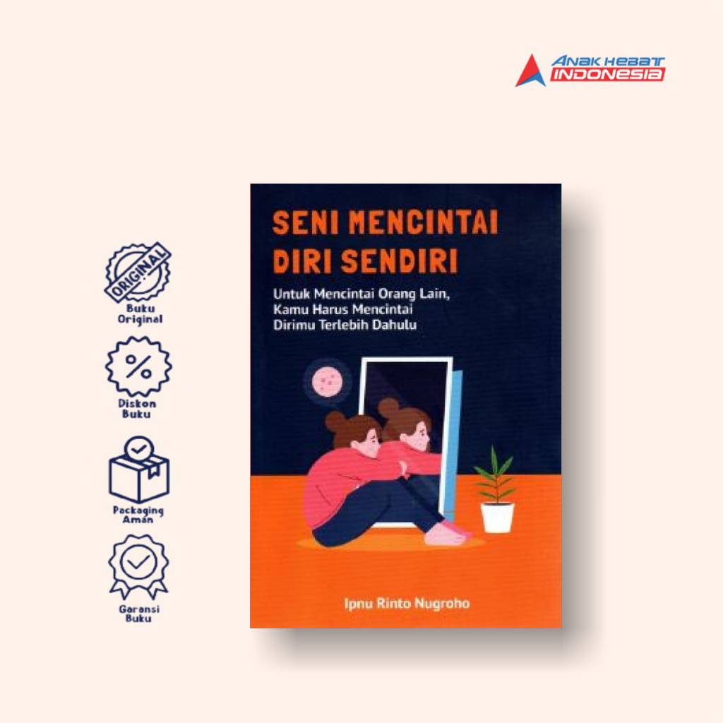 Jual Buku Seni Mencintai Diri Sendiri Untuk Mencintai Orang Lain Kamu