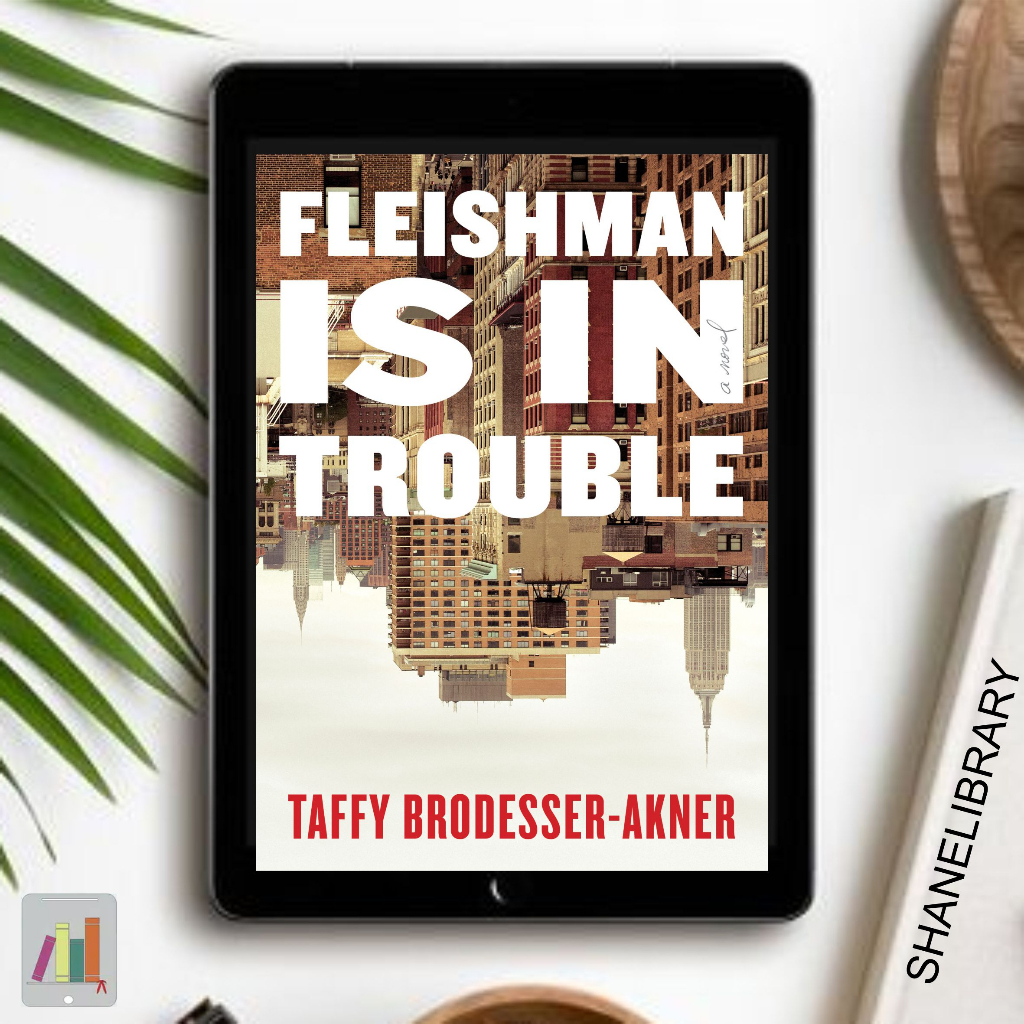 Jual Fleishman Is In Trouble by Taffy BrodesserAkner Shopee Indonesia