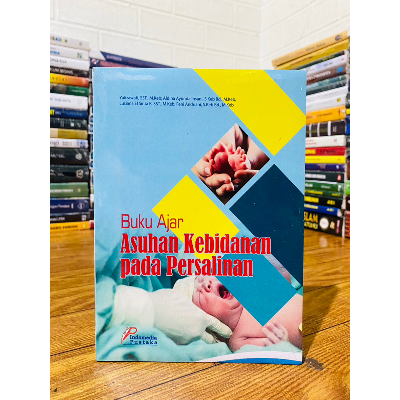 Jual Buku Ajar Asuhan Kebidanan Pada Persalinan - Yulizawati | Shopee ...