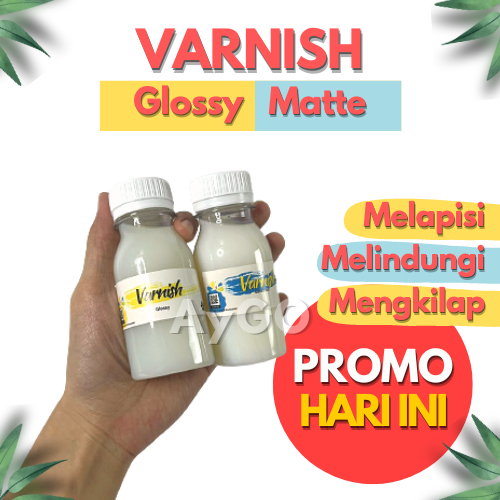 Jual VARNISH GLOSSY / VARNISH MATTE / DOFF / GLAZE / VARNISH CLAY