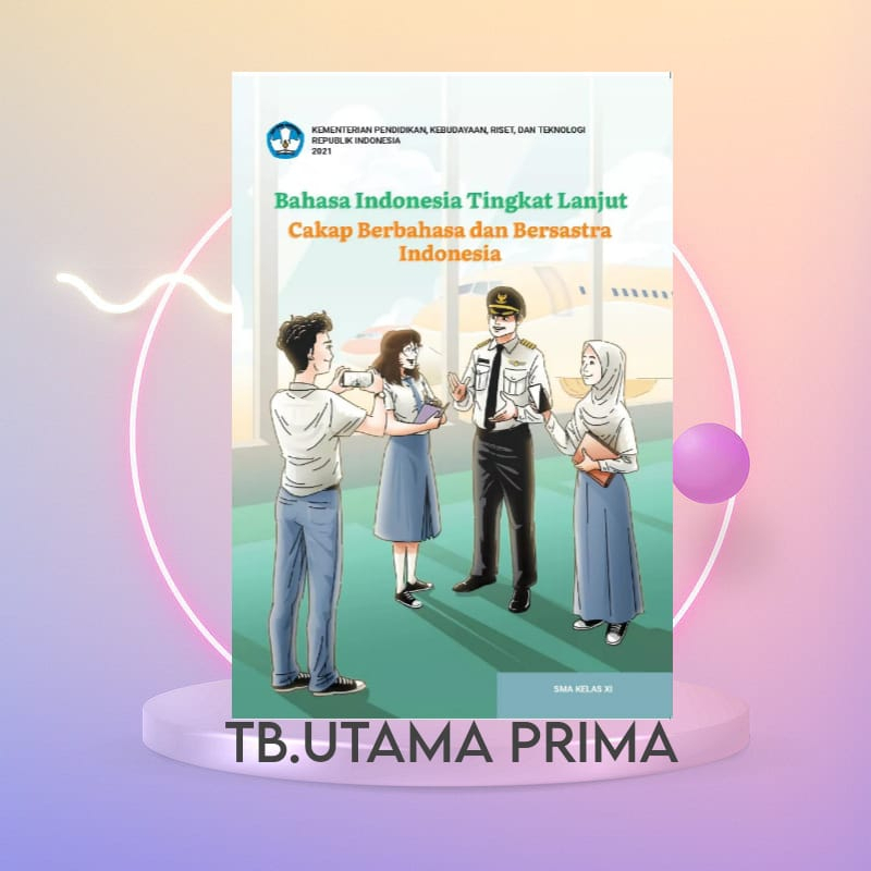 Jual BUKU SISWA BAHASA INDONESIA TINGKAT LANJUT KURIKULUM PENGGERAK ...