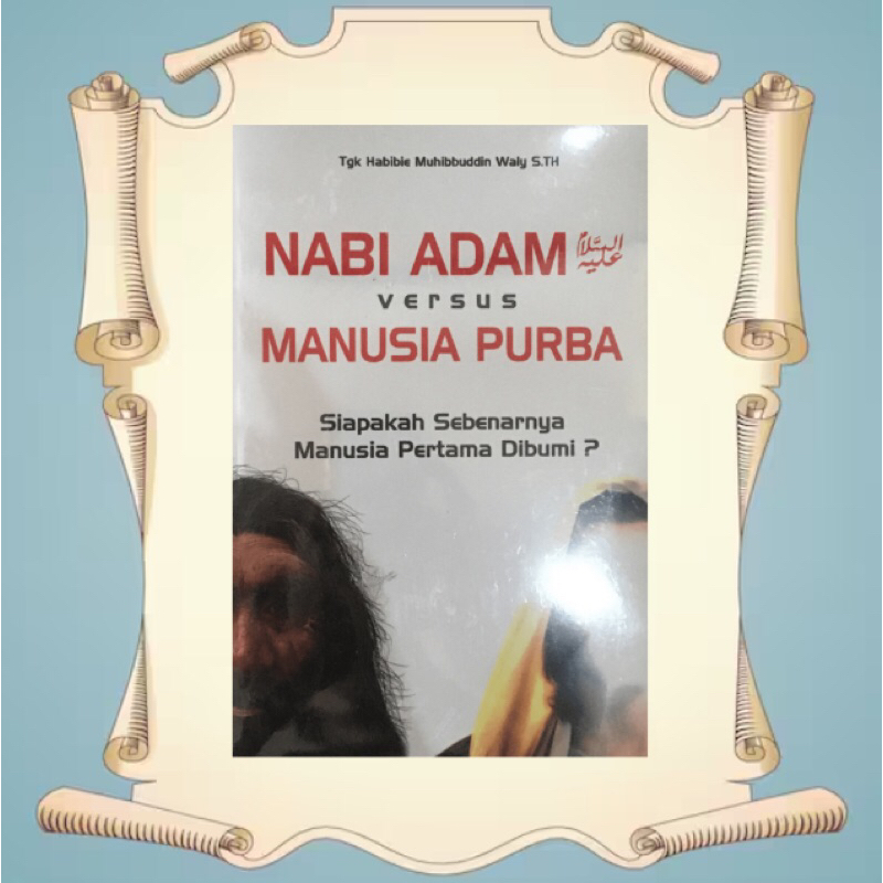 Jual Buku Nabi Adam Versus Manusia Purba Siapakah Sebenarnya Manusia