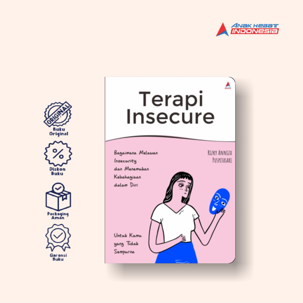 Jual Buku Terapi Insecure: Bagaimana Melawan Insecurity dan Menemukan ...