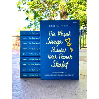 ( PROMO BUKU MURAH ORIGINAL ) BUKU AGAMA ISLAM / MOTIVASI ISLAM / DIA MASUK SURGA PADAHAL TIDAK PERNAH SHALAT / BACAAN ISLAM / FILSAFAT