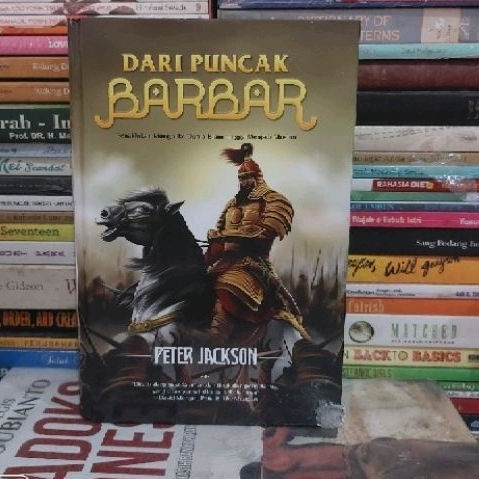 Jual Buku Original Dari Puncak Barbar Penaklukan Mongol Ke Dunia Islam Hingga Menjadi Muslim