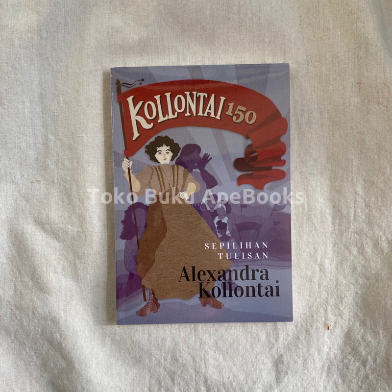 Jual Buku Kollontai 150: Sepilihan Tulisan - Alexandra Kollontai (ORI ...