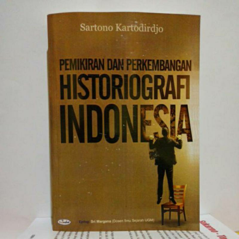 Jual PEMIKIRAN Dan PERKEMBANGAN HISTORIOGRAFI INDONESIA - Sartono ...