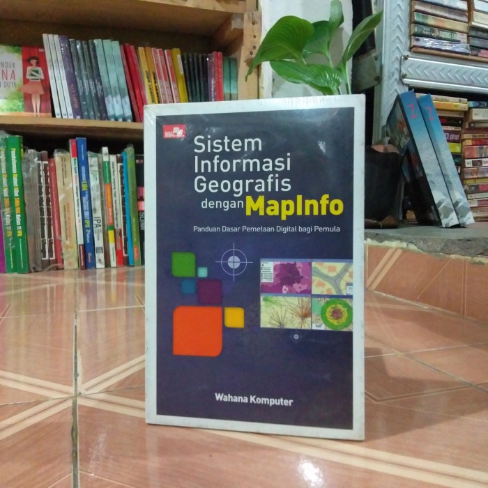 Jual BESTSELLER BUKU SISTEM INFORMASI GEOGRAFIS DENGAN MAPINFO | Shopee ...