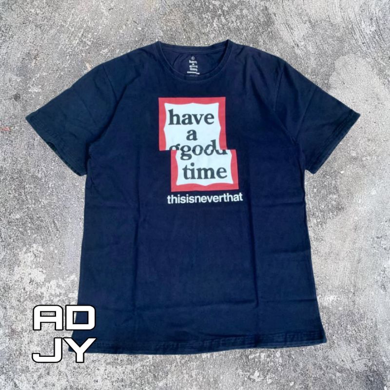 Jual KAOS T-SHIRT HAVE A GOOD TIME X THISISNEVERTHAT PREMIUM
