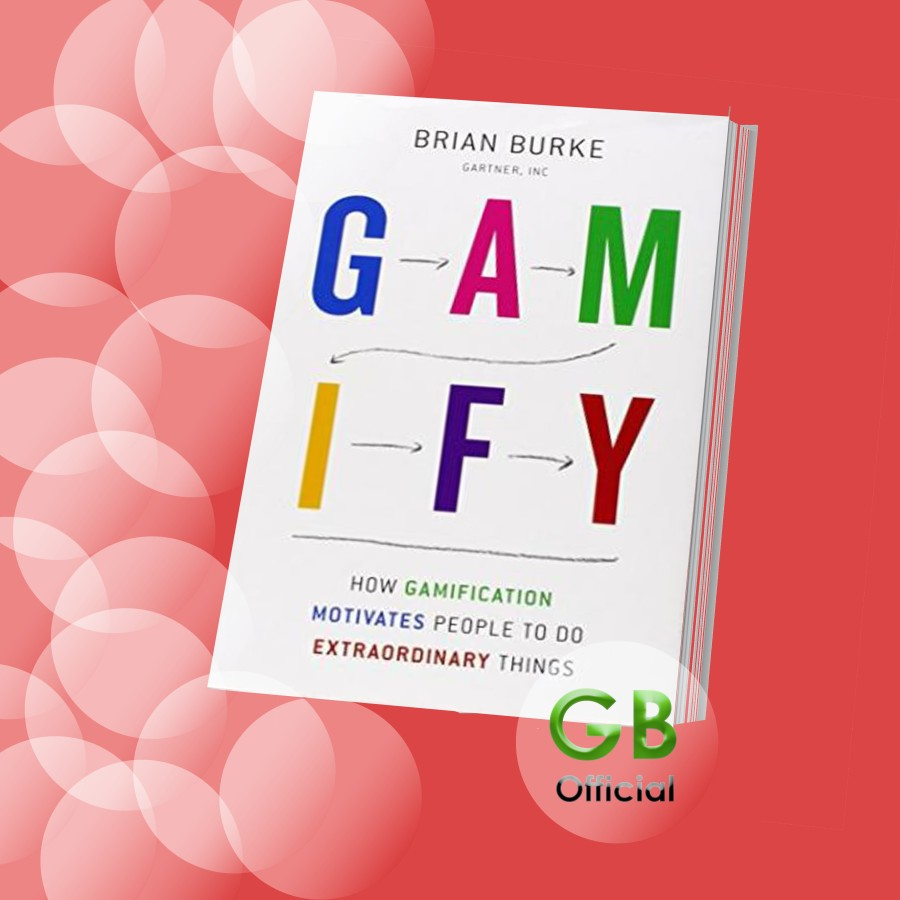 Jual Gamify How Gamification Motivates People to Do Extraordinary