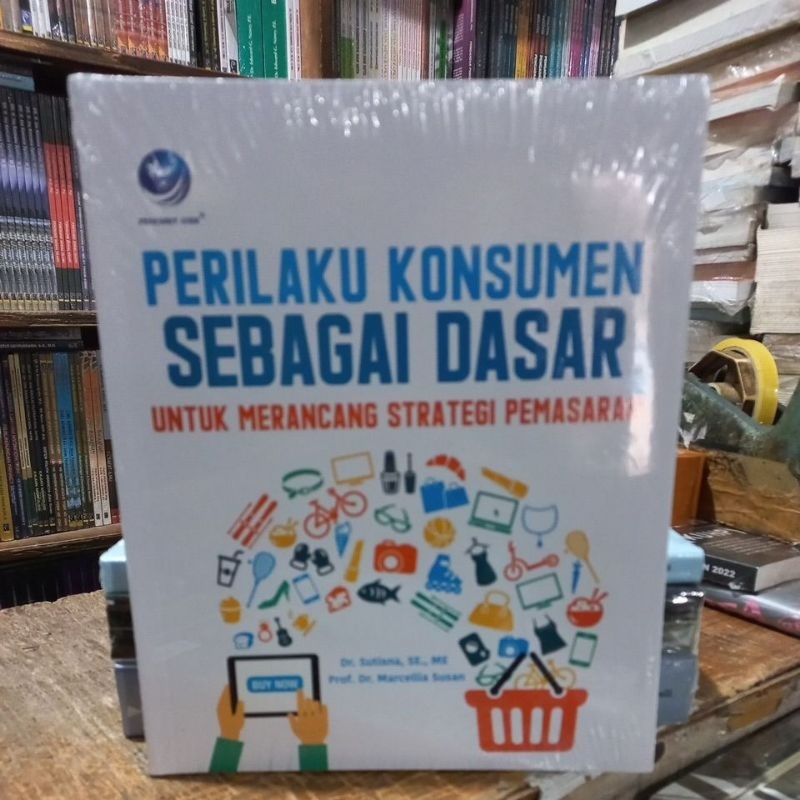 Jual Perilaku Konsumen Sebagai Dasar Untuk Merancang Strategi Pemasaran