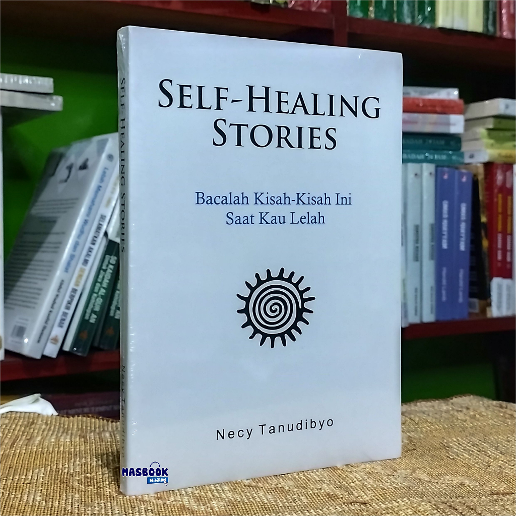 Jual BUKU SELF-HEALING STORIES - Bacalah Kisah-Kisah Ini Saat Kau Lelah ...