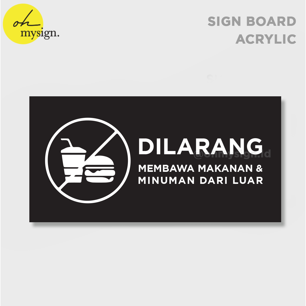 Jual Dilarang Membawa Makanan Minuman Dari Luar Sign Board Akrilik